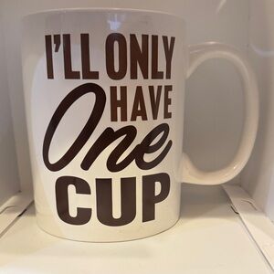 Massive white Mug - "I'll Only Have One Cup"